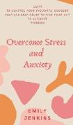 OVERCOME STRESS AND ANXIETY