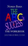 The ABCs to Success - The Workbook