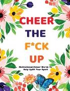 Cheer The F*ck Up