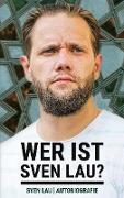 Wer ist Sven Lau?