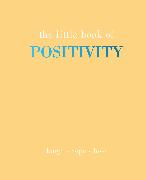 The Little Book of Positivity