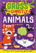 Gross and Ghastly: Animals