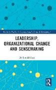 Leadership, Organizational Change and Sensemaking