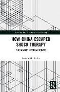 How China Escaped Shock Therapy