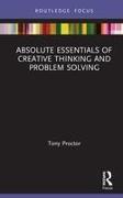 Absolute Essentials of Creative Thinking and Problem Solving