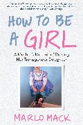 How to Be a Girl