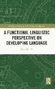 A Functional Linguistic Perspective on Developing Language