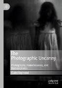 The Photographic Uncanny