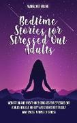 Bedtime Stories for Stressed Out Adults: Meditation and Breathing Exercises for Stressed Out Adults: Relieve Anxiety and Create Better Self Awareness