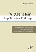 Wittgenstein als politischer Philosoph