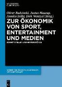 Zur Ökonomik von Sport, Entertainment und Medien