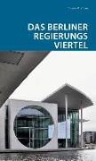 Das Berliner Regierungsviertel