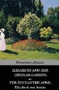 Elizabeth And Her German Garden, and The Enchanted April