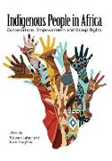 Indigenous People in Africa. Contestations, Empowerment and Group Rights