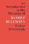 An Introduction to the Theology of Rudolf Bultmann