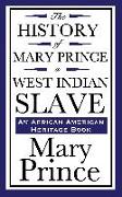 The History of Mary Prince, a West Indian Slave (an African American Heritage Book)