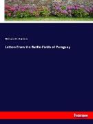 Letters From the Battle-Fields of Paraguay