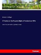 A Treatise on the Property Rights of Husband and Wife