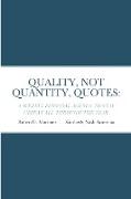 QUALITY, NOT QUANTITY, QUOTES