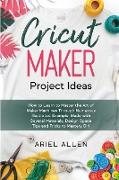 CRICUT MAKER Project Ideas