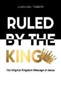 Ruled by The King
