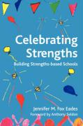 Celebrating Strengths: Building Strengths-Based Schools