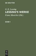 G. E. Lessing: Lessing¿s Werke. Band 1