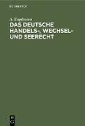 Das deutsche Handels-, Wechsel- und Seerecht