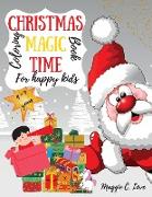 Christmas Magic Time Coloring Book for Happy Kids: Amazing & Funny Christmas Coloring Book Gift for Kids, the Perfect Present for your Toddlers, Girls