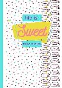 Life is Sweet Take a Bite Bullet Journal