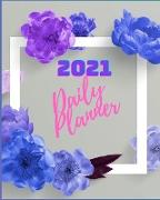 2021 Daily Planner: Amazing Organizer Notebook Flowers Design, 365 Planner One Page a Day, 2021 Calendar, Bucket List, Birthday Reminder