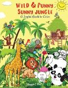 Wild & Funny Sunny Jungle - A Joyful Book to Color