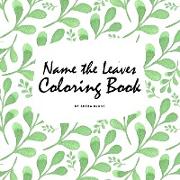 Name the Leaves Coloring Book for Children (8.5x8.5 Coloring Book / Activity Book)