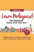 Learn Portuguese For Beginners Easily & In Your Car! Vocabulary Edition! & Phrases Edition 2 Books in 1!