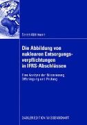 Die Abbildung von nuklearen Entsorgungsverpflichtungen in IFRS-Abschlüssen