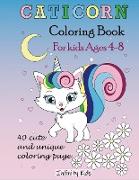 Caticorn Coloring Book: Ages 4-8: 40 cute, unique coloring page (INFINITY KIDS)