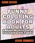 Funny Coloring Book for Adults - Swear Words Over Coloring Pictures