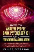 How to Analyze People, Dark Psychology 101 and Forbidden Manipulation