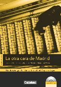 Espacios literarios, Lektüren in spanischer Sprache, B1, La otra cara de Madrid, Relatos de Juan Madrid, Javier Marías y Juan José Millás, Handreichungen für den Unterricht, Mit CD-Extra - CD-ROM und CD auf einem Datenträger