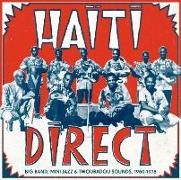 Haiti Direct-Big Band,Mini Jazz & Twoubadou Sou