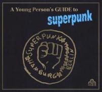 A Young Person's Guide To Superpunk