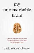 My Unremarkable Brain