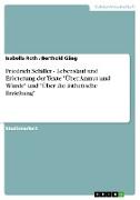 Friedrich Schiller - Lebenslauf und Erörterung der Texte "Über Anmut und Würde" und "Über die ästhetische Erziehung"