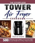 The Effortless Tower Air Fryer Cookbook