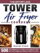 The Effortless Tower Air Fryer Cookbook