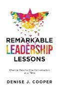 Remarkable Leadership Lessons