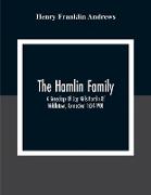 The Hamlin Family, A Genealogy Of Capt Gills Hamlin Of Middletown, Connecticut 1654-1900