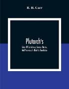 Plutarch's, Lives Of Coriolanus, Caesar, Brutus, And Antonius: In North'S Translation