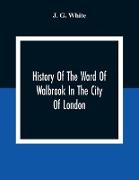 History Of The Ward Of Walbrook In The City Of London