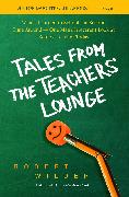 Tales from the Teachers' Lounge